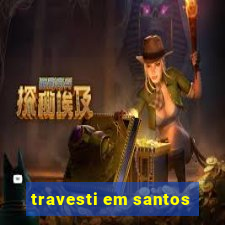 travesti em santos